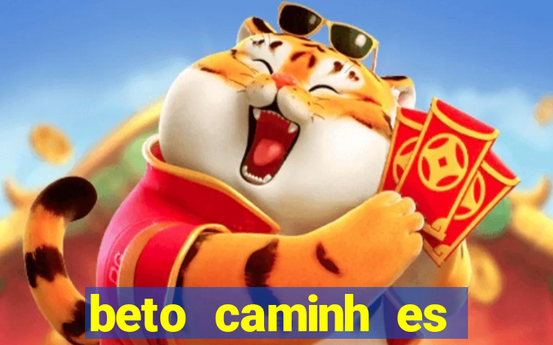 beto caminh es lajeado rs